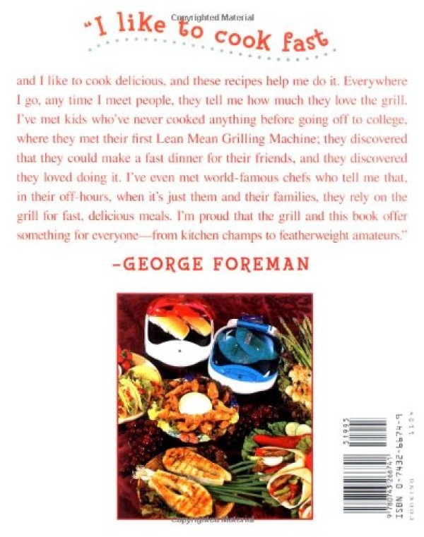 George Foreman's Indoor Grilling Made Easy: More Than 100 Simple, Healthy Ways to Feed Family and Friends
